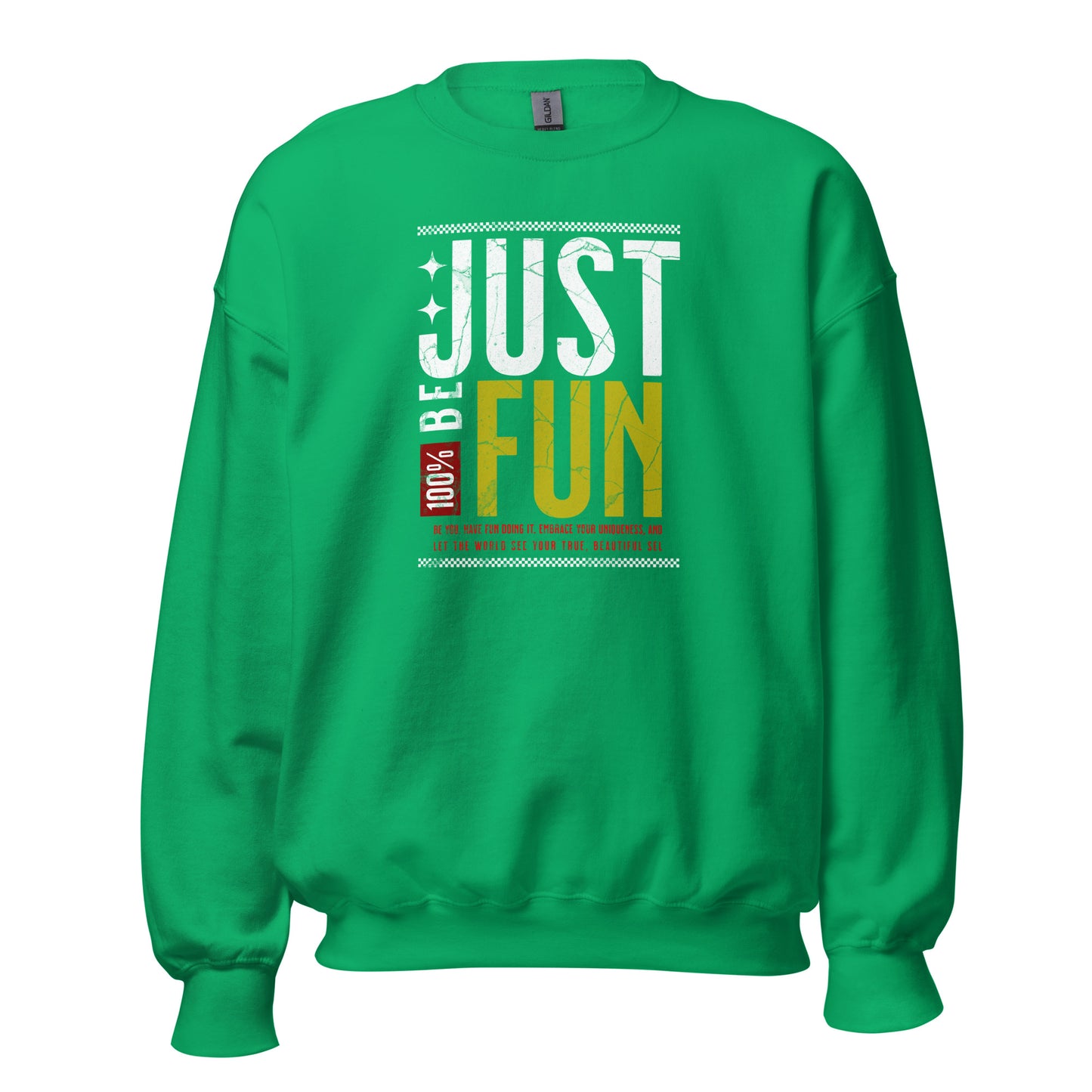 Unisex crewneck sweatshirt with bold “Just Be Fun” typography in white, yellow, and red, motivational graphic by LostLogicCo Canada