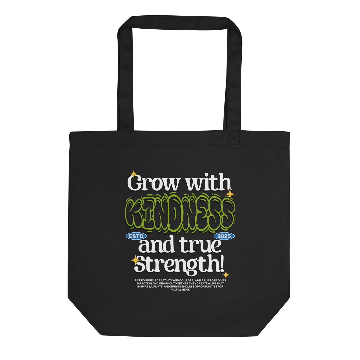 Eco tote bag with “Grow with Kindness and True Strength” motivational typography design in white, green, and blue on black organic cotton by LostLogicCo Canada.