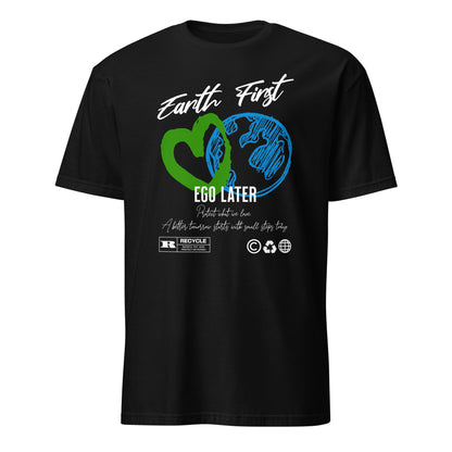 Unisex t-shirt with “Earth First Ego Later” eco-awareness design featuring green heart and blue Earth illustration, cotton tee by LostLogicCo Canada