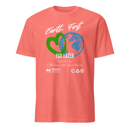Unisex t-shirt with “Earth First Ego Later” eco-awareness design featuring green heart and blue Earth illustration, cotton tee by LostLogicCo Canada
