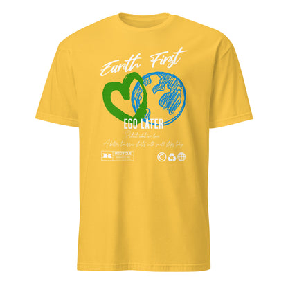 Unisex t-shirt with “Earth First Ego Later” eco-awareness design featuring green heart and blue Earth illustration, cotton tee by LostLogicCo Canada