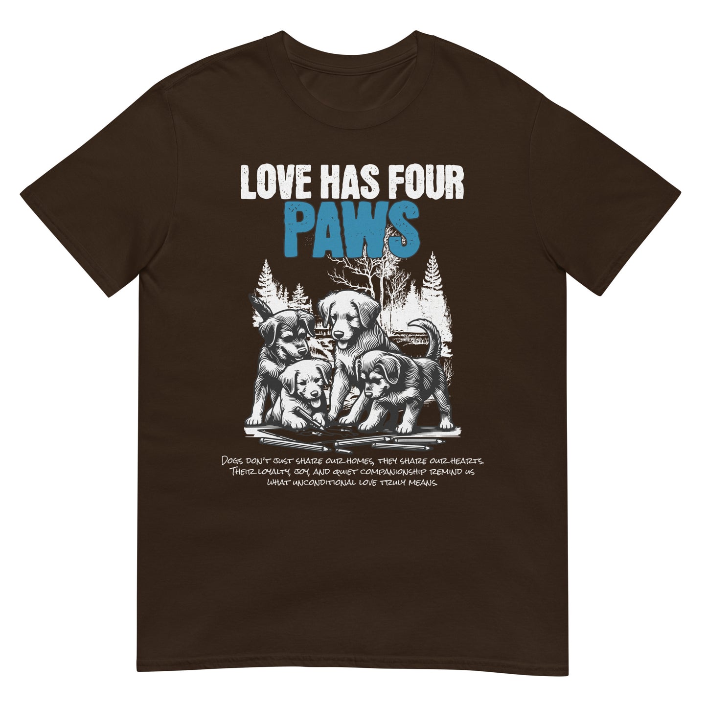 Unisex t-shirt with “Love Has Four Paws” typography and illustrated puppies, cotton pet lover tee by LostLogicCo Canada