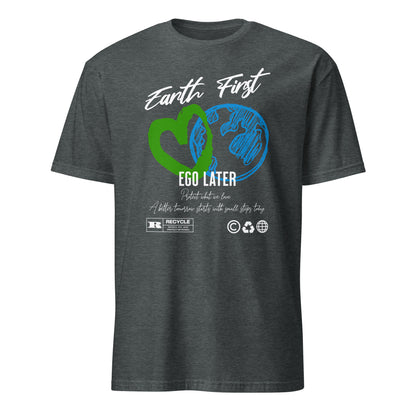 Unisex t-shirt with “Earth First Ego Later” eco-awareness design featuring green heart and blue Earth illustration, cotton tee by LostLogicCo Canada