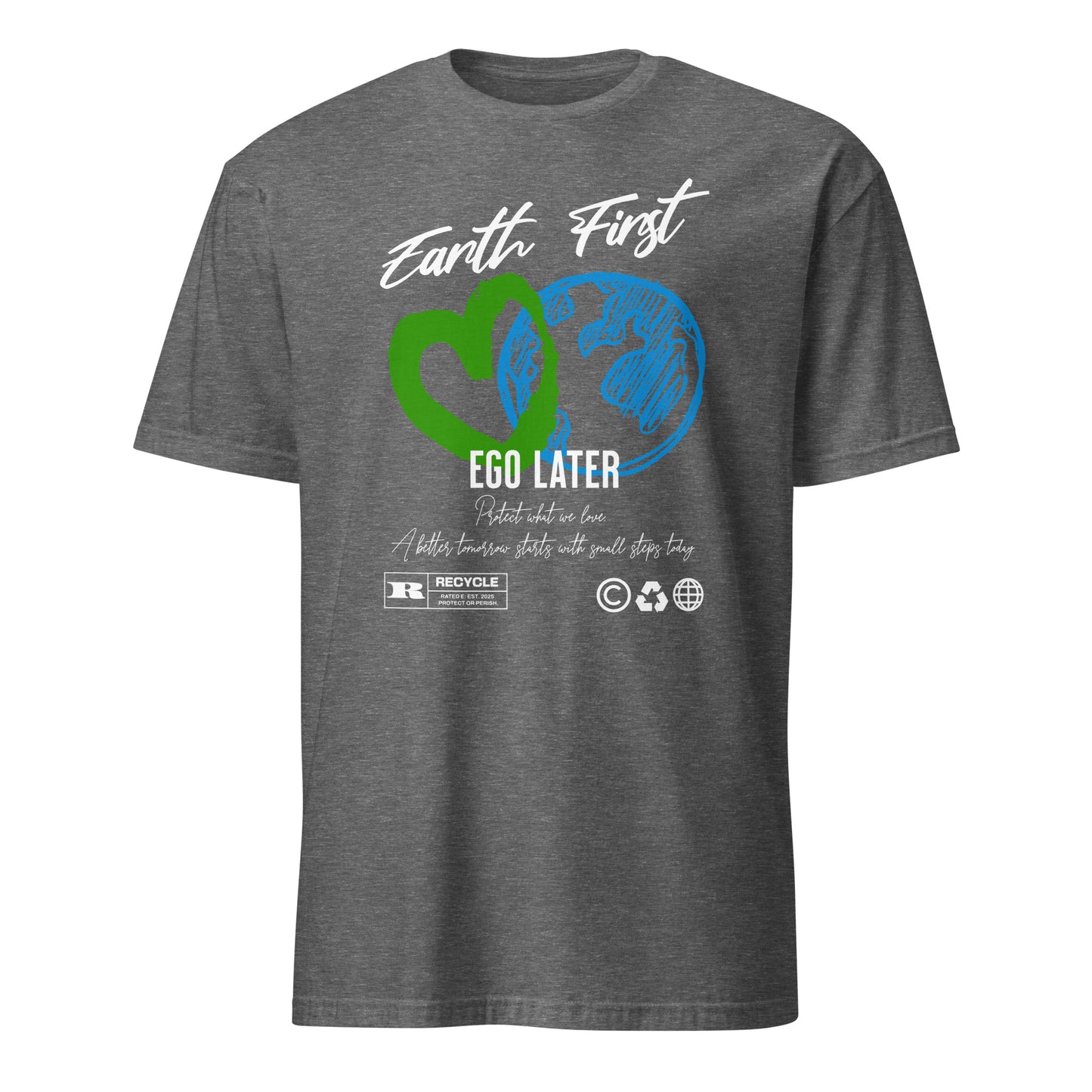 Unisex t-shirt with “Earth First Ego Later” eco-awareness design featuring green heart and blue Earth illustration, cotton tee by LostLogicCo Canada