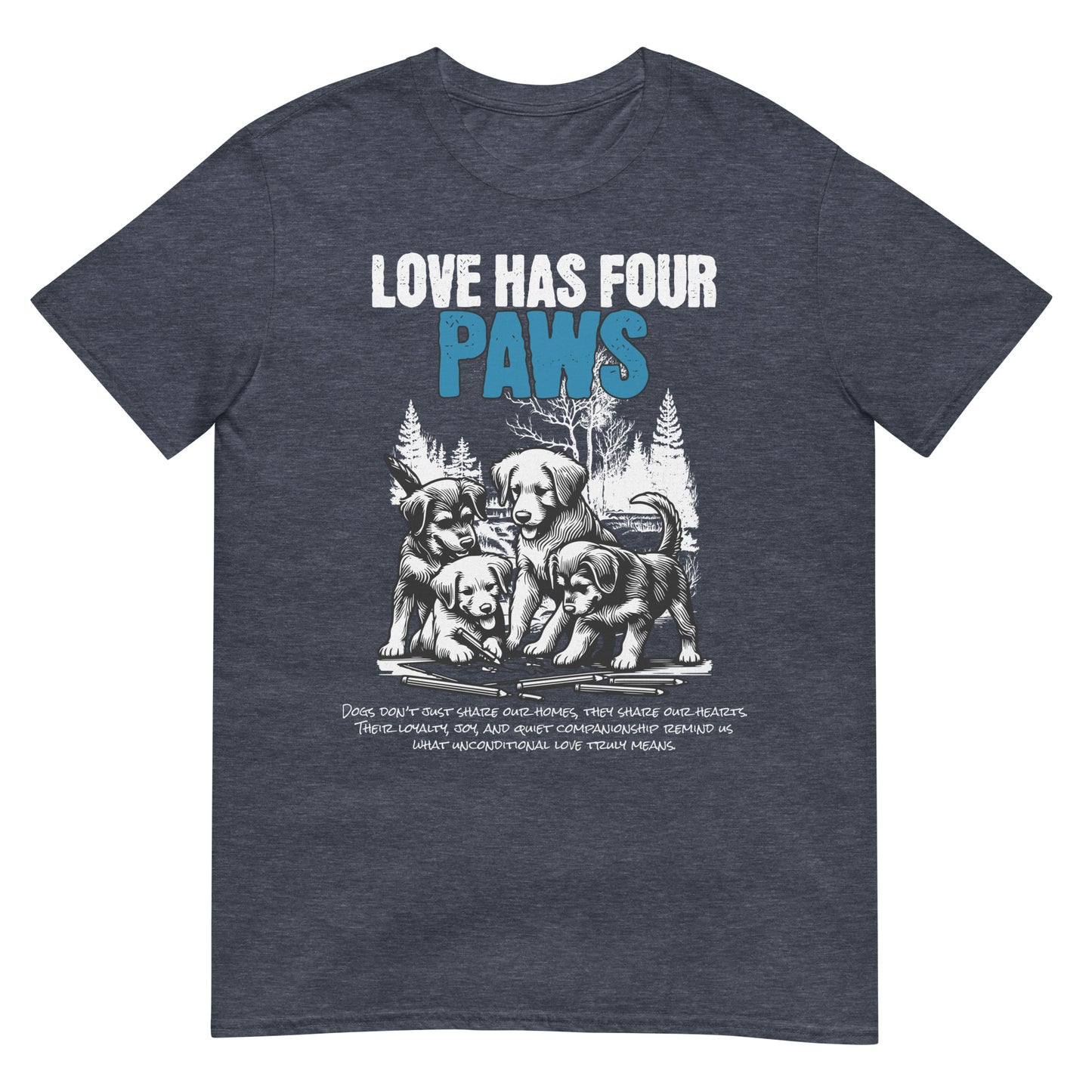 Unisex t-shirt with “Love Has Four Paws” typography and illustrated puppies, cotton pet lover tee by LostLogicCo Canada