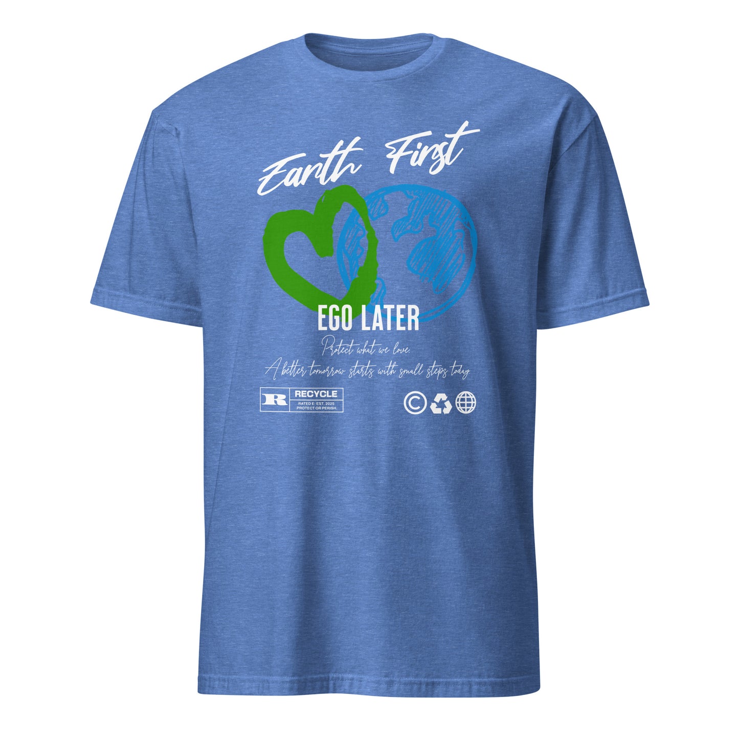 Unisex t-shirt with “Earth First Ego Later” eco-awareness design featuring green heart and blue Earth illustration, cotton tee by LostLogicCo Canada