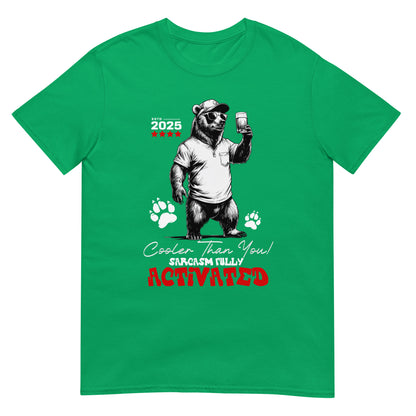 Unisex t-shirt with illustrated bear wearing sunglasses holding drink, text reads “Cooler Than You Sarcasm Fully Activated,” cotton tee by LostLogicCo Canada