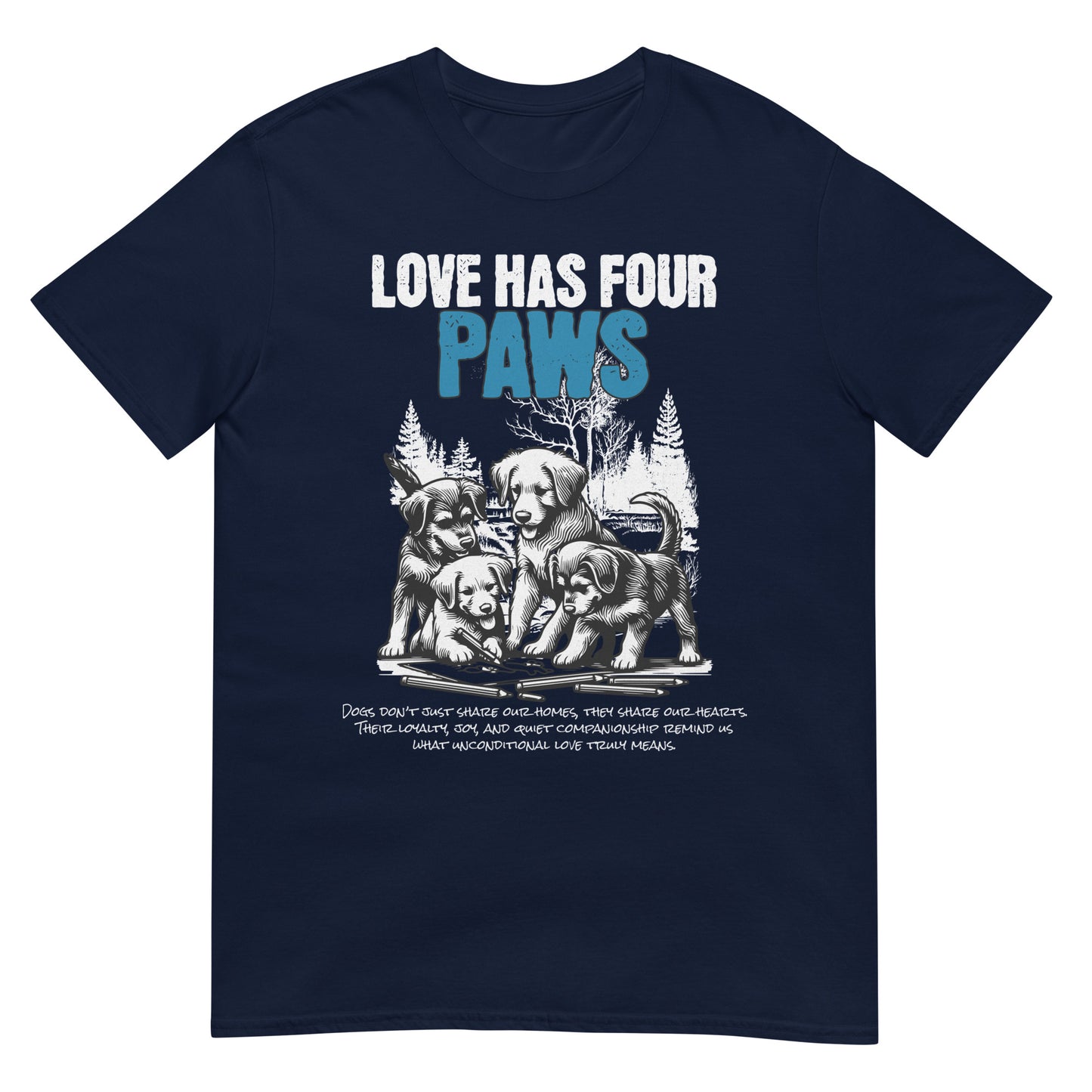 Unisex t-shirt with “Love Has Four Paws” typography and illustrated puppies, cotton pet lover tee by LostLogicCo Canada
