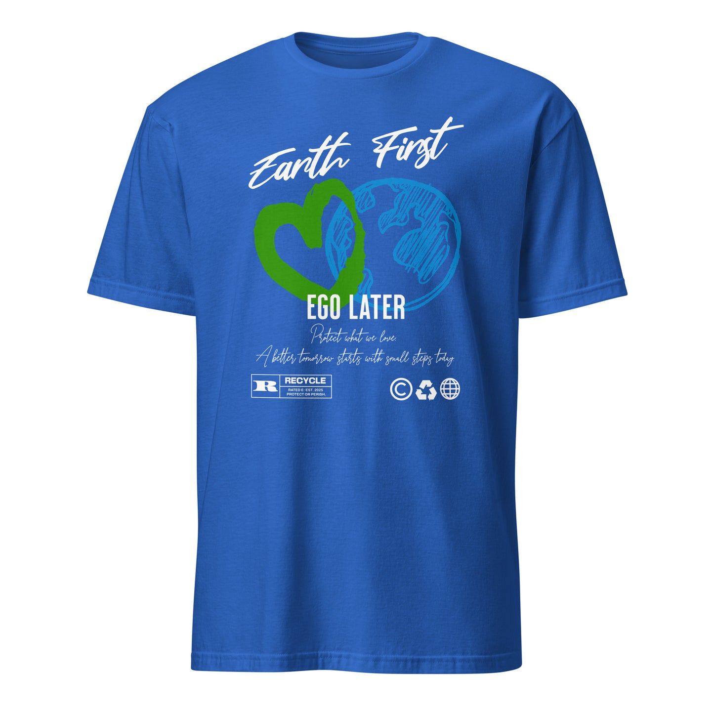 Unisex t-shirt with “Earth First Ego Later” eco-awareness design featuring green heart and blue Earth illustration, cotton tee by LostLogicCo Canada