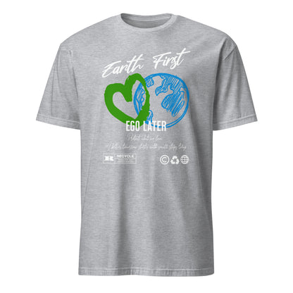Unisex t-shirt with “Earth First Ego Later” eco-awareness design featuring green heart and blue Earth illustration, cotton tee by LostLogicCo Canada