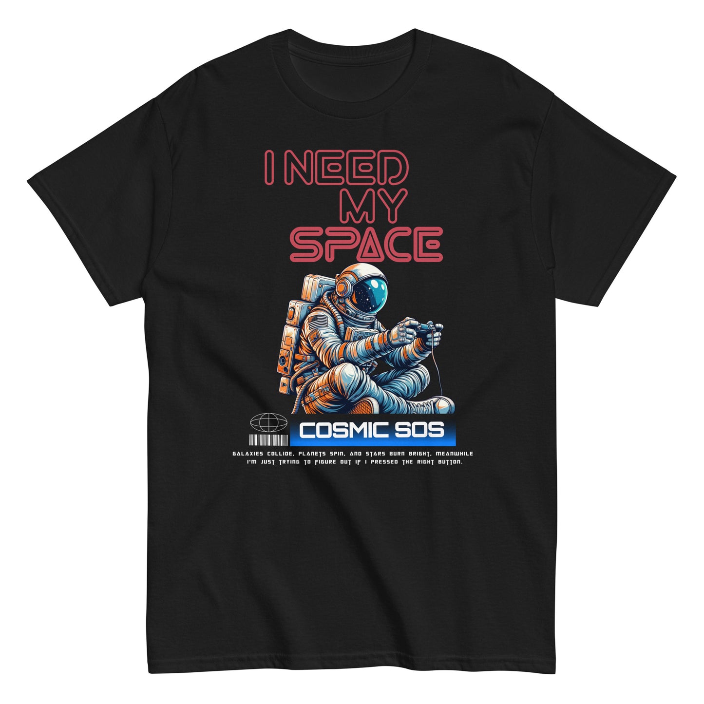 Unisex t-shirt with astronaut illustration and “I Need My Space Cosmic SOS” typography, space-themed cotton tee by LostLogicCo Canada