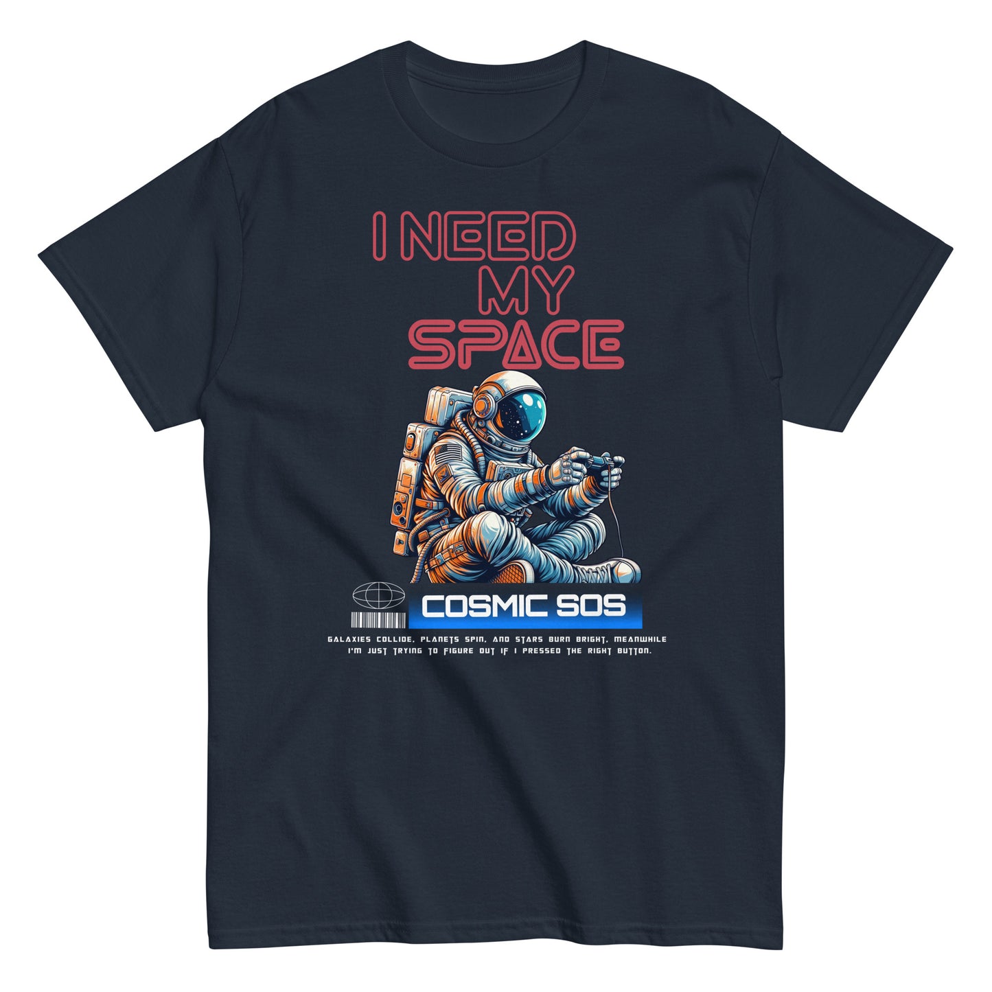 Unisex t-shirt with astronaut illustration and “I Need My Space Cosmic SOS” typography, space-themed cotton tee by LostLogicCo Canada