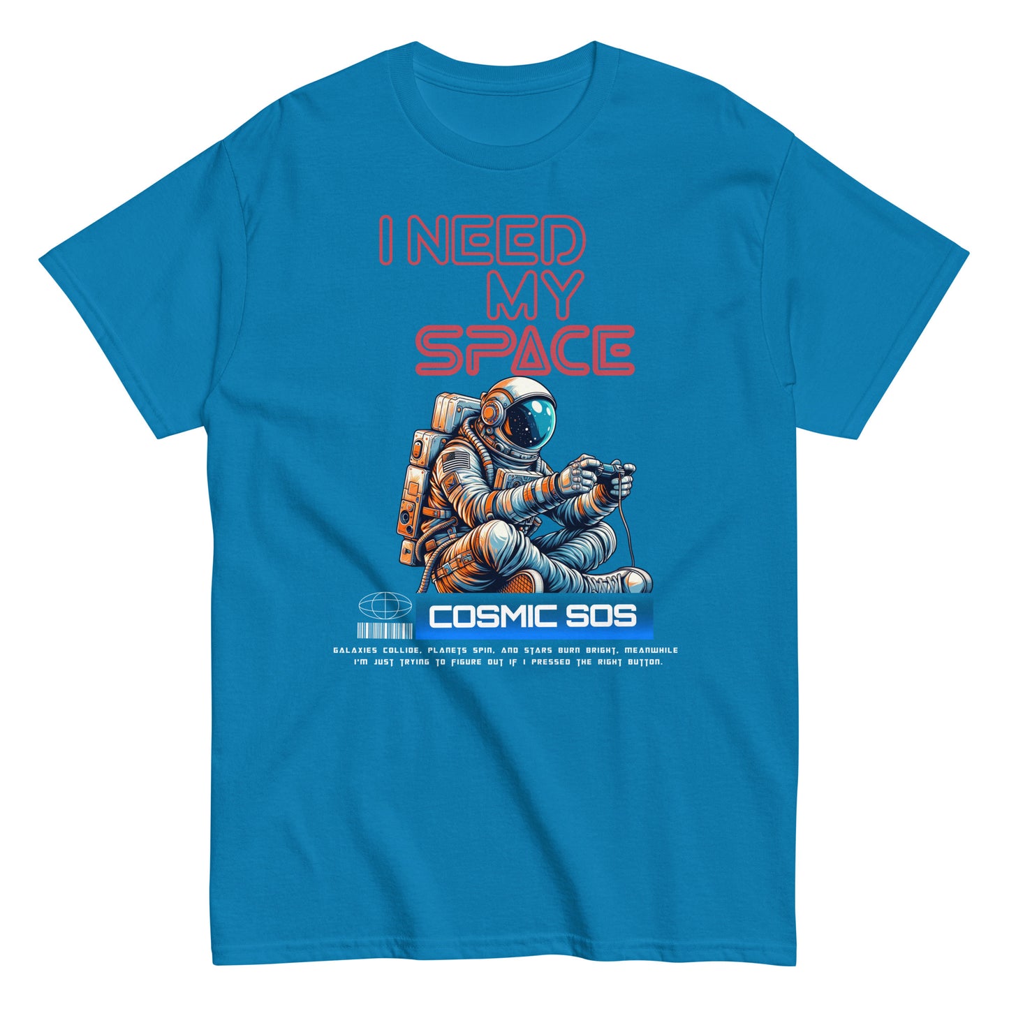 Unisex t-shirt with astronaut illustration and “I Need My Space Cosmic SOS” typography, space-themed cotton tee by LostLogicCo Canada
