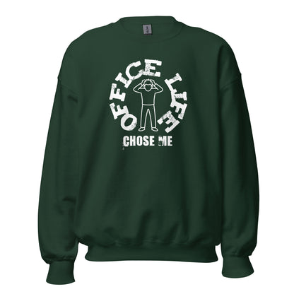 Unisex crew neck sweatshirt with “Office Life Chose Me” typography graphic, work humor design by LostLogicCo Canada