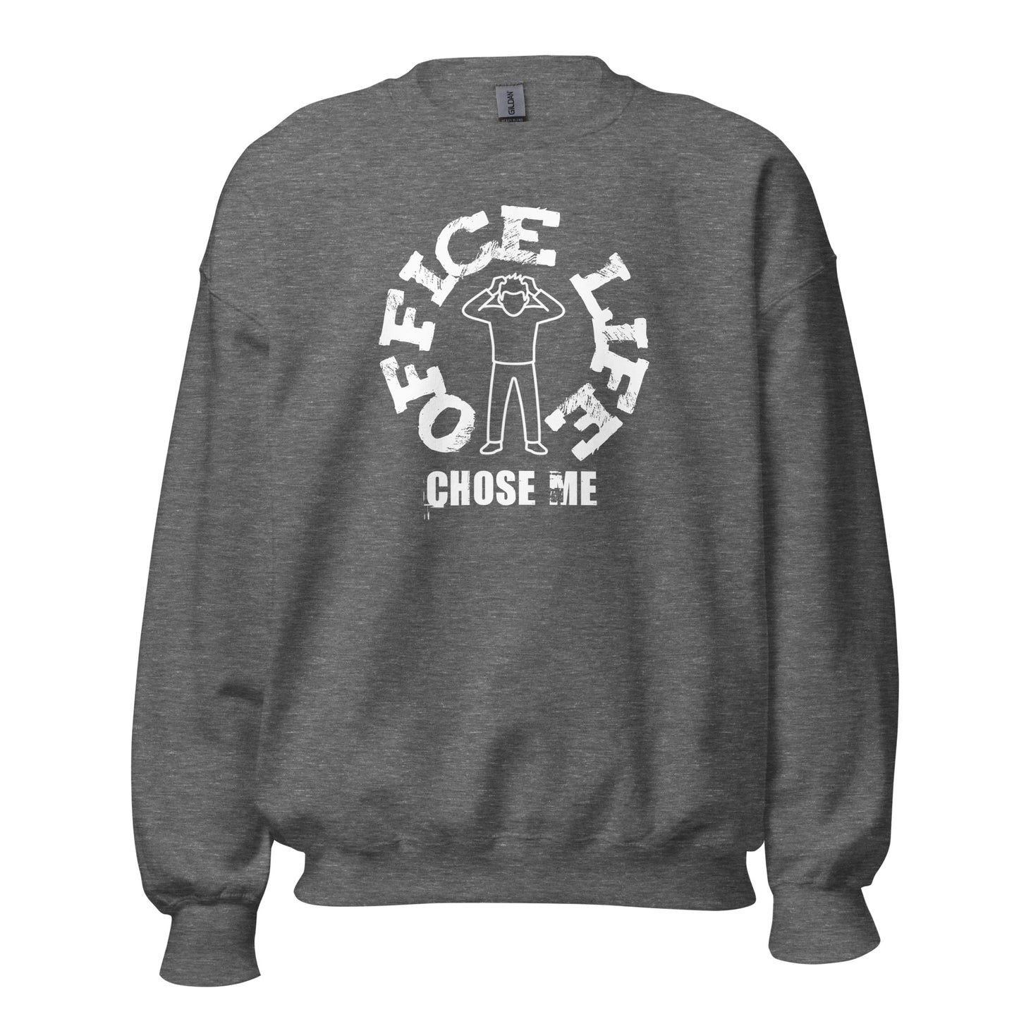 Unisex crew neck sweatshirt with “Office Life Chose Me” typography graphic, work humor design by LostLogicCo Canada