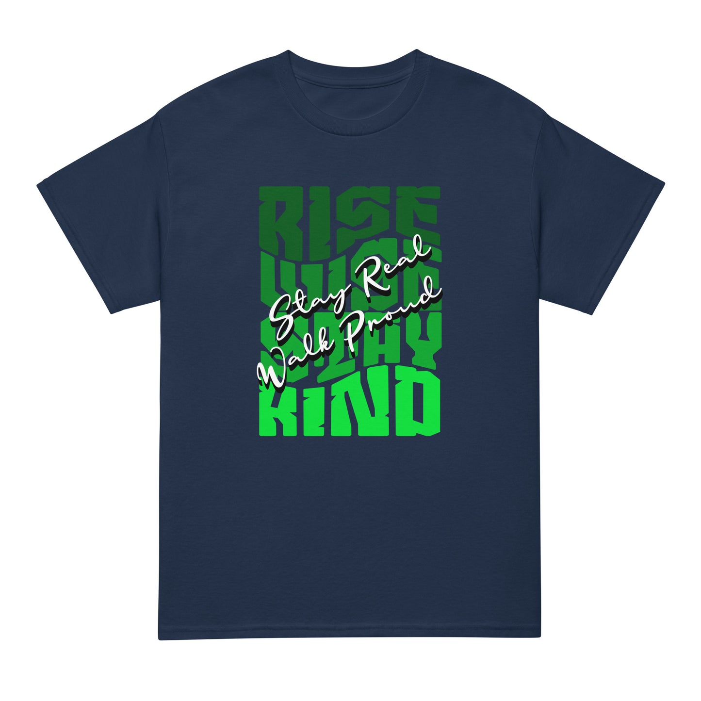 Unisex typography t-shirt with “Rise Wise Stay Kind” and “Stay Real Walk Proud” design, moisture-wicking sports tee by LostLogicCo Canada